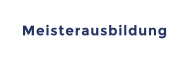 Meisterausbildung