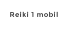 Reiki 1 mobil